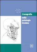 L'ecografia nella patologia tiroidea. Ediz. illustrata