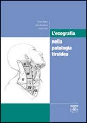 L'ecografia nella patologia tiroidea. Ediz. illustrata