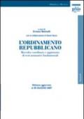 L'ordinamento repubblicano. Raccolta coordinata e aggiornata di testi normativi fondamentali. Ediz. aggiornata al 30 giugno 2007