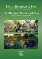 L'orto botanico di Pisa. Piante, storia, personaggi, ruoli-The botanic garden of Pisa. Plants, history, people, roles. Ediz. bilingue