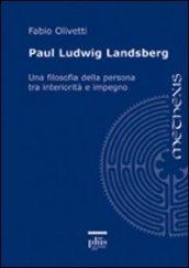 Paul Ludwig Landsberg. Una filosofia della persona tra interiorità e impegno