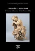 Uno studio e i suoi scultori. Gli inventari di Domenico Guidi e Vincenzo Felici. Ediz. illustrata