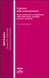 Il genere della partecipazione. Come promuovere la cittadinanza attiva delle donne: strategie, percorsi, strumenti