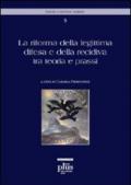 La riforma della legittima difesa e della recidiva tra teoria e prassi