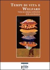 Tempi di vita e welfare. Verso un sistema territoriale della conciliazione