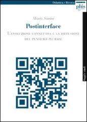 Postinterface. L'evoluzione connettiva e la diffusione del pensiero plurale