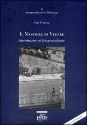 Il mestiere di vedere. Introduzione al fotogiornalismo
