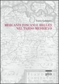 Mercanti toscani e Bruges nel tardo medioevo
