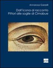 Dall'icona al racconto. Pittori alle soglie di Cimabue