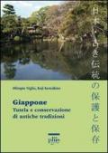 Giappone. Tutela e conservazione di antiche tradizioni. Ediz. italiana, giapponese e inglese