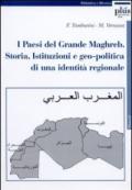 I paesi del grande Maghreb. Storia, istituzioni e geopolitica di una identità regionale