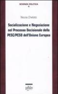 Socializzazione e negoziazione nel processo decisionale della PESC/PCSD dell'Unione Europea