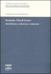 Svetonio, vita di Cesare. Introduzione, traduzione e commento