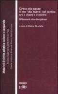 Diritto alla salute e alla «vita buona» nel confine tra il vivere e il morire. Riflessioni interdisciplinari