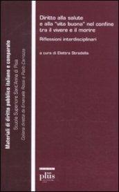 Diritto alla salute e alla «vita buona» nel confine tra il vivere e il morire. Riflessioni interdisciplinari