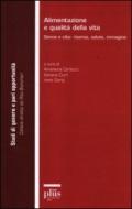 Alimentazione e qualità della vita. Donne e cibo: risorsa, salute, immagine