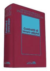 Contratti di lavoro atipici. Contratti flessibili e agevolati. Categorie speciali e lavoro autonomo