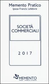 Memento pratico. Società commerciali 2017