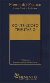 Contenzioso tributario. Processo. Prevenzione e definizione