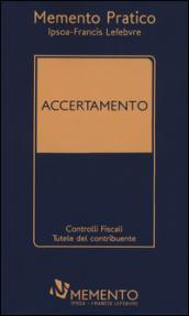 Memento pratico accertamento. Controlli fiscali. Tutele del contribuente