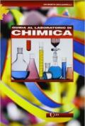 Guida al laboratorio di chimica. Per le Scuole superiori