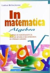 In matematica. Algebra-Geometria-Quaderno. Per la Scuola media: 3