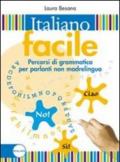 Italiano facile. Percorsi di grammatica per parlanti non madrelingua. Per la Scuola media