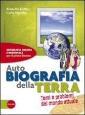 Autobiografia della Terra. Temi e problemi del mondo attuale. Con espansione online. Per le Scuole superiori