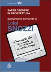 Quarantuno domande a Luigi Snozzi