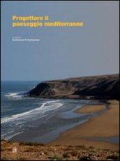 Progettare il paesaggio mediterraneo