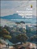 Parco metropolitano delle colline di Napoli. Guida agli aspetti naturalistici, storici e artistici