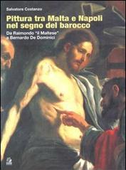 Pittura tra Malta e Napoli nel segno del barocco. Da Raimondo il «Maltese» a Bernardo De Dominici