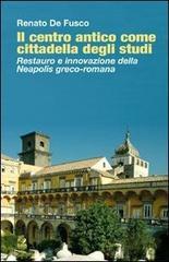 Il centro antico come cittadella degli studi. Restauro e innovazione della Neapolis greco-romana