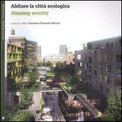 Abitare la città ecologica-Housing ecocity
