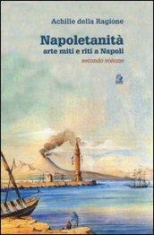 Napoletanità. Arte miti e riti a Napoli. 2.