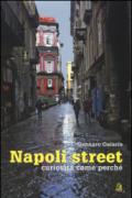 Napoli street. Curiosità, come, perché. Ediz. illustrata