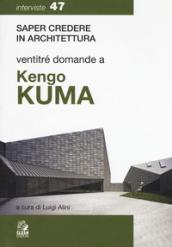 Ventiquattro domande a Kengo Kuma