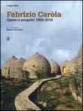 Fabrizio Caròla, opere e progetti 1954-2016. Ediz. a colori
