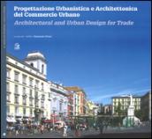 Progettazione urbanistica e architettonica del commercio urbano. Ediz. italiana e inglese