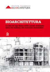 Bioarchitettura. Le tesi di Ugo Sasso dalle parole ereditate sulla via italiana del costruire sostenibile