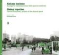 Abitare insieme. Il progetto contemporaneo dello spazio condiviso. Ediz. italiana e inglese