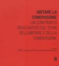 Abitare la condivisione. Un confronto divulgativo sul tema dell'abitare e della condivisione