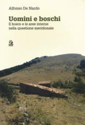 Uomini e boschi. Il bosco e le aree interne nella questione meridionale