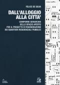 Dall'alloggio alla città. Comporre gerarchie dello spazio aperto per il progetto di rigenerazione dei quartieri residenziali pubblici