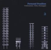 Fernand Pouillon. Costruzione, città, paesaggio. Catalogo della mostra (Napoli, 19 aprile-7 maggio 2018). Ediz. illustrata