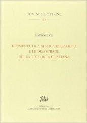 Ermeneutica biblica di Galileo e le due strade della teologia cristiana (L')