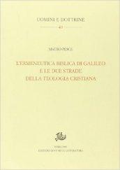 Ermeneutica biblica di Galileo e le due strade della teologia cristiana (L')