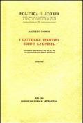 I cattolici trentini sotto l'Austria. Antologia degli scritti dal 1902 al 1915 con i discorsi al Parlamento austriaco