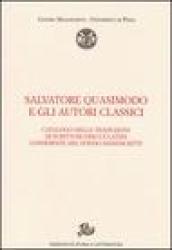 Salvatore Quasimodo e gli autori classici. Catalogo delle traduzioni di scrittori greci e latini conservate nel Fondo Manoscritti