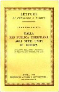 Dalla Res Publica Christiana agli Stati Uniti di Europa. Sviluppo dell'idea pacifista in Francia nei secoli XVII-XIX